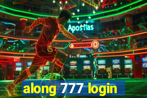 along 777 login